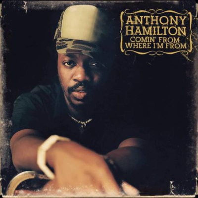 Anthony Hamilton - Comin' From Where I'm From (tidal.com)