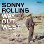 Sonny Rollins - Way Out West (spotify.com)