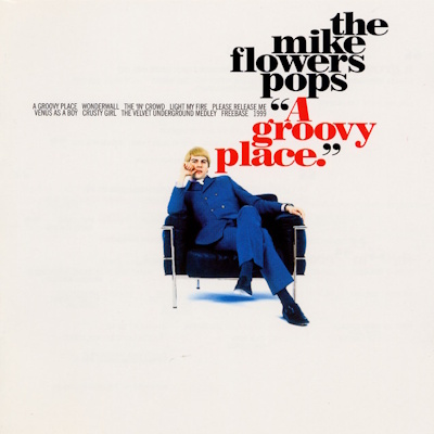 The Mike Flowers Pops - A Groovy Place (spotify.com)